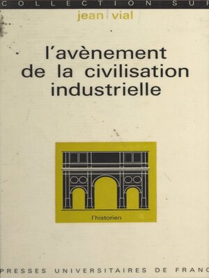 cover image of L'avènement de la civilisation industrielle, de 1815 à nos jours
